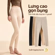 Quần giữ nhiệt nữ lưng cao ôm dáng lót nỉ giữ ấm mùa thu đông